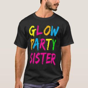 Glow Party Bekleidung Glow Party Glow Party Sister T-Shirt