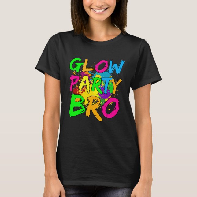 Glow Party Clothing Glow Party  Glow Party Bro T-Shirt (Vorderseite)