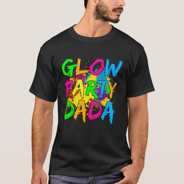 Glow Party Clothing Glow Party  Glow Party Dada T-Shirt (Vorderseite)
