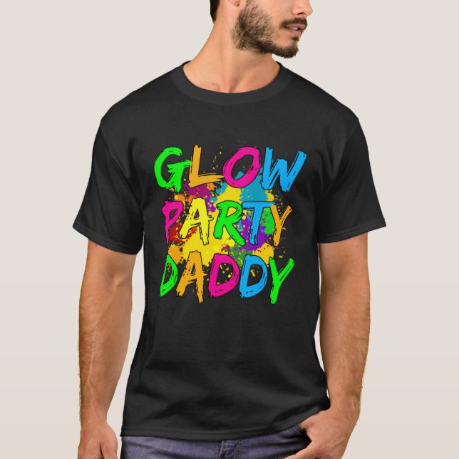 Glow Party Clothing Glow Party  Glow Party Daddy T-Shirt (Vorderseite)