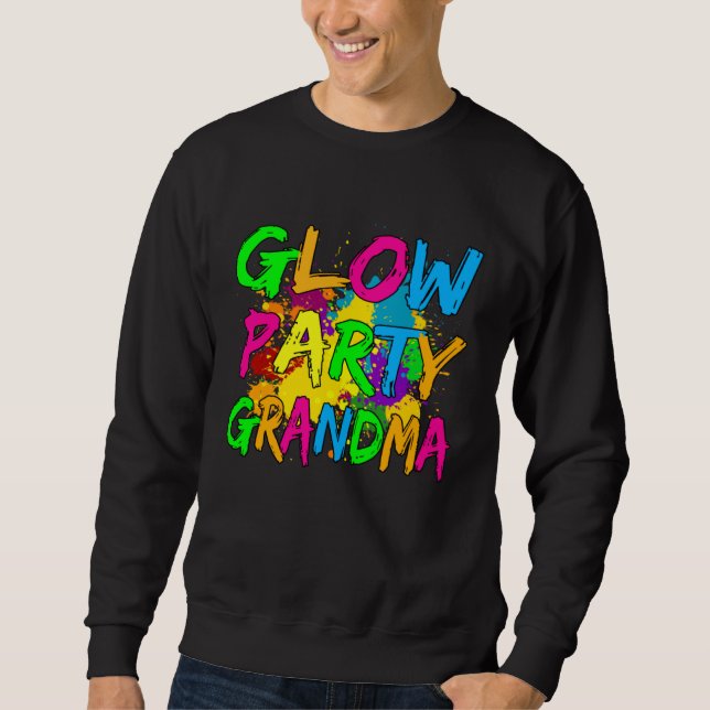 Glow Party Clothing Glow Party  Glow Party Grandma Sweatshirt (Vorderseite)