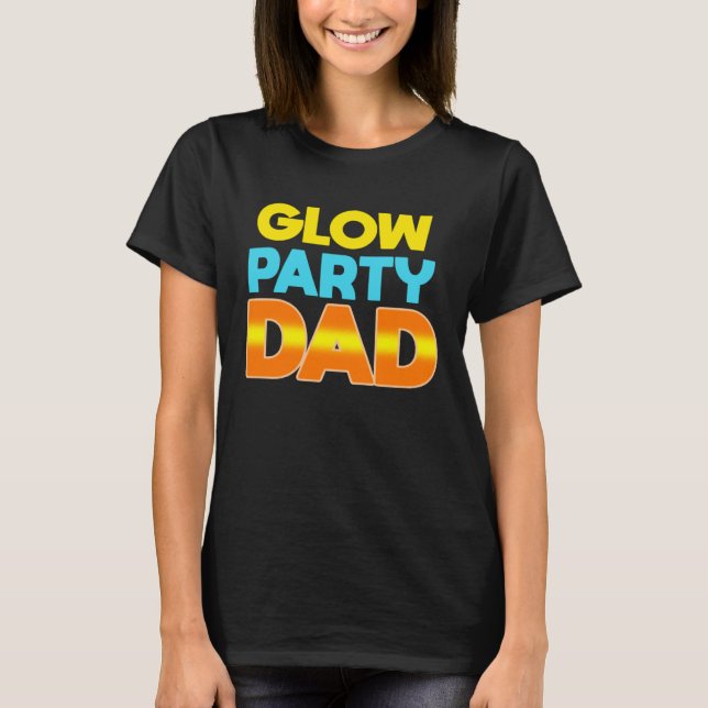 Glow Party Dad  Glow Party Father T-Shirt (Vorderseite)