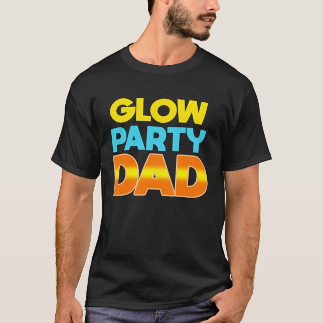 Glow Party Dad  Glow Party Father T-Shirt (Vorderseite)