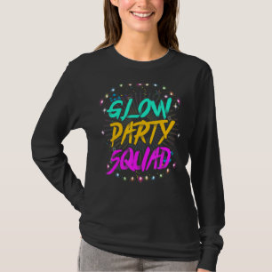 Glow Party Squad Let's Glow Crazy 80er Retro Costu T-Shirt
