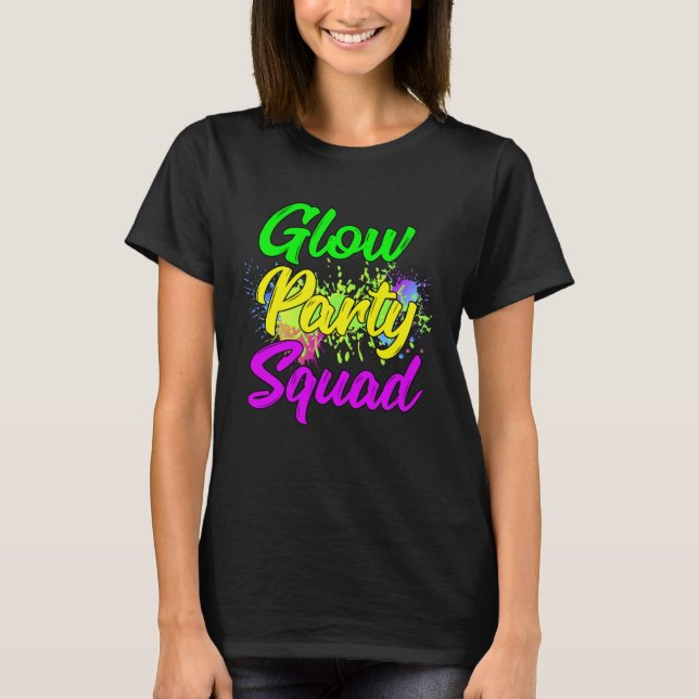 Glow Party Squad Paint Splatter Effect Glow Party  T-Shirt (Vorderseite)