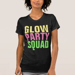 GLOW PARTY SQUAD T - Shirt