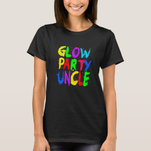 Glow Party Vater Tag Glow Party Glow Party Uncl T-Shirt