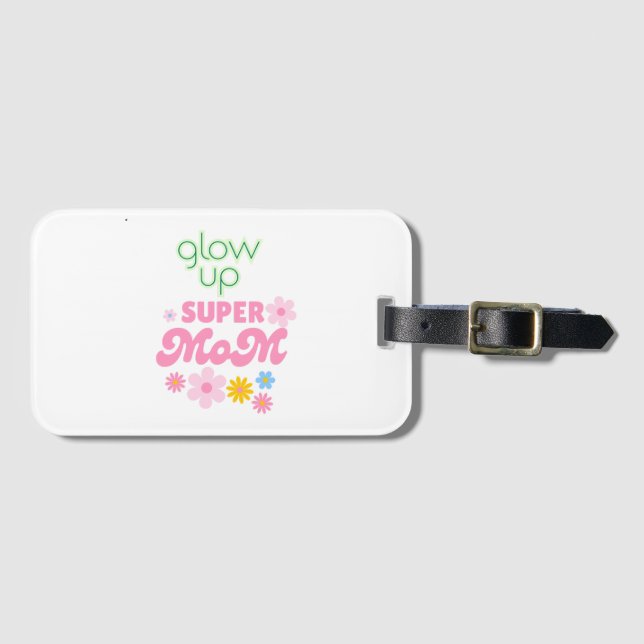 Glow Up Super Mom Gepäckanhänger (Vorderseite (Horizontal))