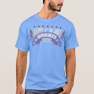 Glück 4. Juli Brexit 1776 4. Juli Patriot T-Shirt
