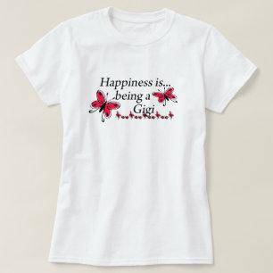 Glück bedeutet, ein Gigi SCHMETTERLING zu sein T-Shirt