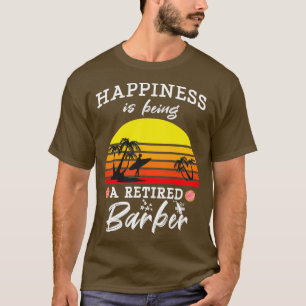 Glück bedeutet, ein pensionierter Friseur zu sein, T-Shirt