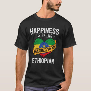 Glück bedeutet, mit einer äthiopischen Ehefrau ver T-Shirt