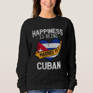 Glück bedeutet, mit einer kubanischen Ehefrau verh Sweatshirt