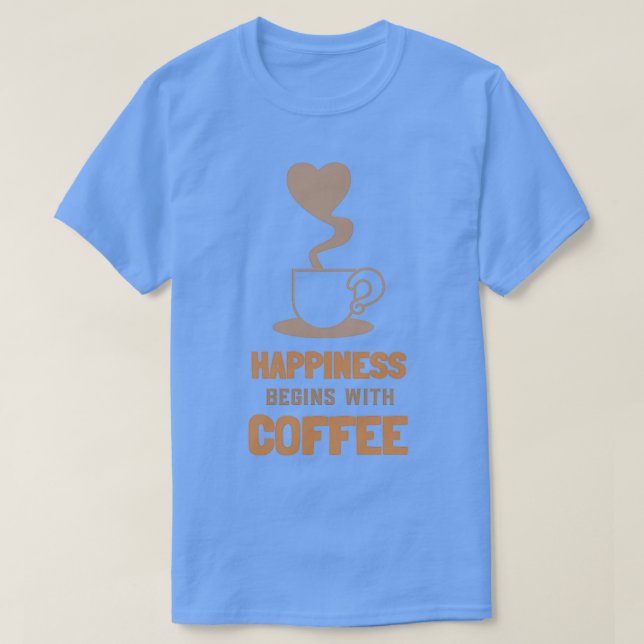 Glück beginnt mit Kaffee 4 T-Shirt (Design vorne)