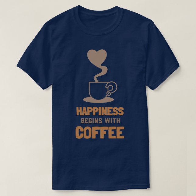 Glück beginnt mit Kaffee 8 T-Shirt (Design vorne)