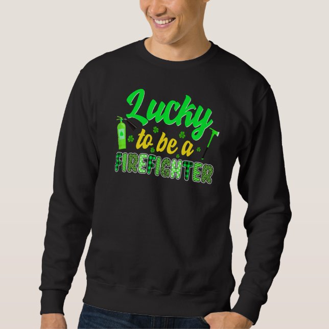 Glück beim Feuerwehrmann Irish St Patrick S Day L Sweatshirt (Vorderseite)