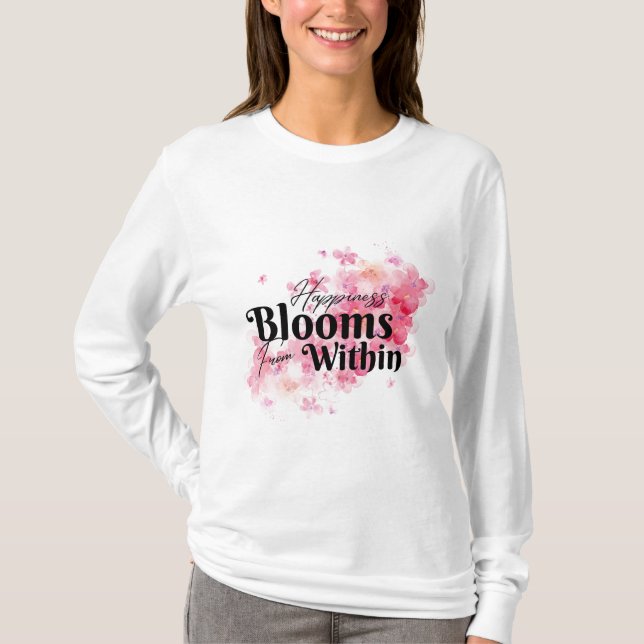 Glück blüht von innen T-Shirt (Vorderseite)