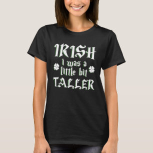 Glück der Iren St. Patrick s Day Irisch Ich wa T-Shirt
