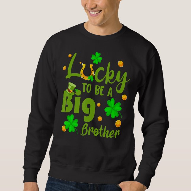 Glück, ein großer Bruder St Patrick's Day Gender z Sweatshirt (Vorderseite)