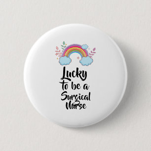 Glück, eine chirurgische Krankenschwester zu sein Button