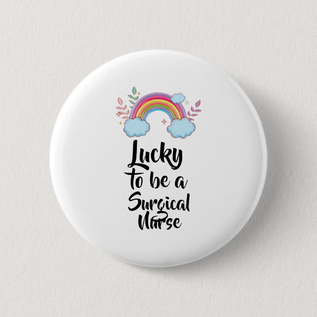 Glück, eine chirurgische Krankenschwester zu sein Button (Vorderseite)