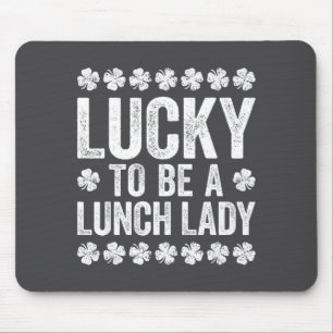 Glück, eine Mittagessen-Lady-Shirt Irische Frauen Mousepad