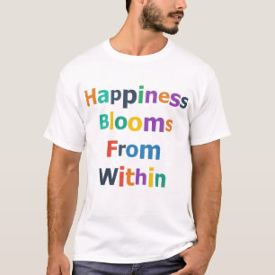 Glück erblüht von innen T-Shirt
