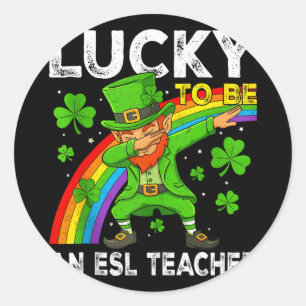 Glück gehabt, ein ESL-Lehrer am St. Patrick's Day  Runder Aufkleber