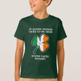 Glück gehabt, Ire zu sein T-Shirt