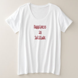 Glück in Einsamkeit T-Shirt