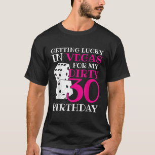 Glück in Las Vegas Dirty 30 30. Geburtstag T-Shirt