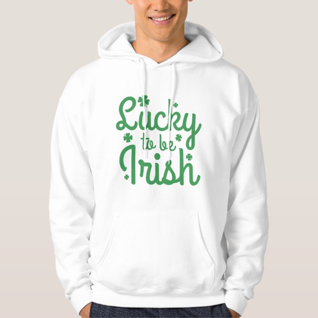 Glück, irisch zu sein hoodie (Vorderseite)