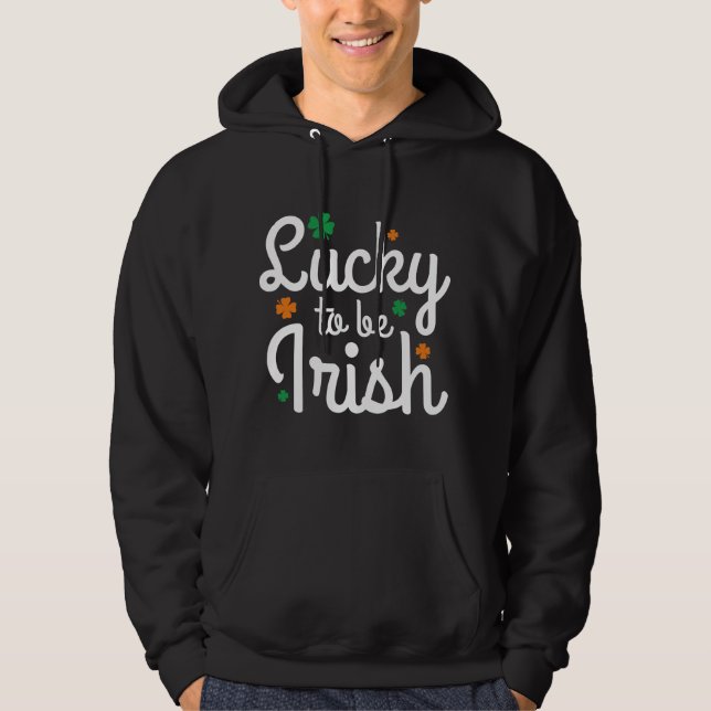 Glück, irisch zu sein hoodie (Vorderseite)