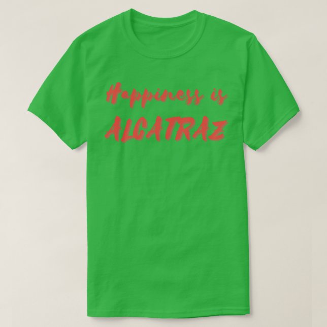 Glück ist Alcatraz T-Shirt (Design vorne)