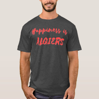 Glück ist Algiers T-Shirt
