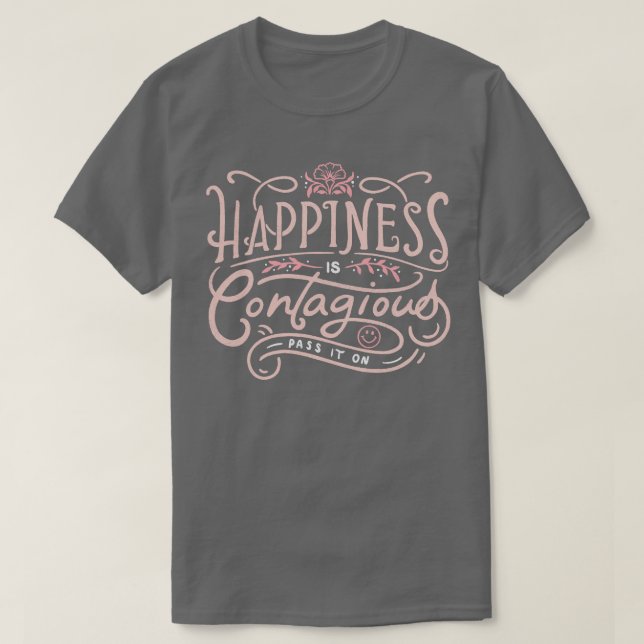 Glück ist ansteckend T-Shirt (Design vorne)