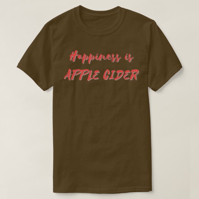 Glück ist Apple Cider T-Shirt (Design vorne)