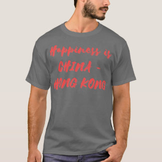 Glück ist China Hongkong T-Shirt