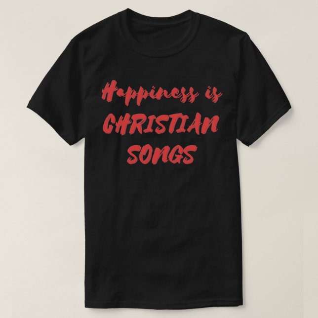 Glück ist Christliche Lieder T-Shirt (Design vorne)