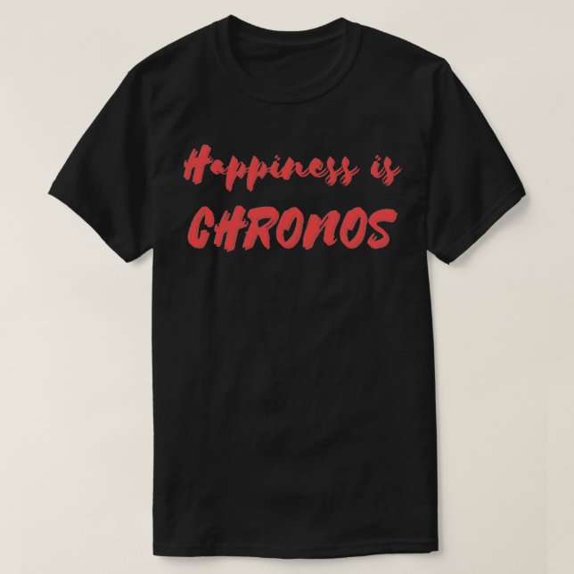 Glück ist Chronos T-Shirt (Design vorne)
