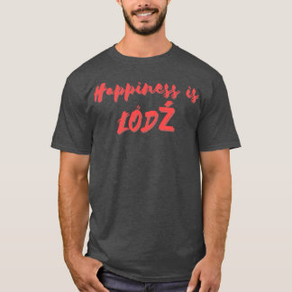 Glück ist d T-Shirt