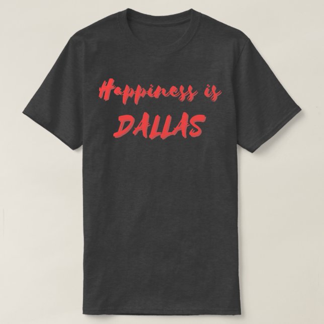 Glück ist Dallas T-Shirt (Design vorne)