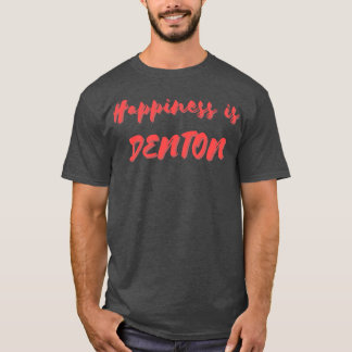 Glück ist Denton T-Shirt