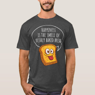 Glück ist der Geruch nach frisch gebackenem Brot T-Shirt