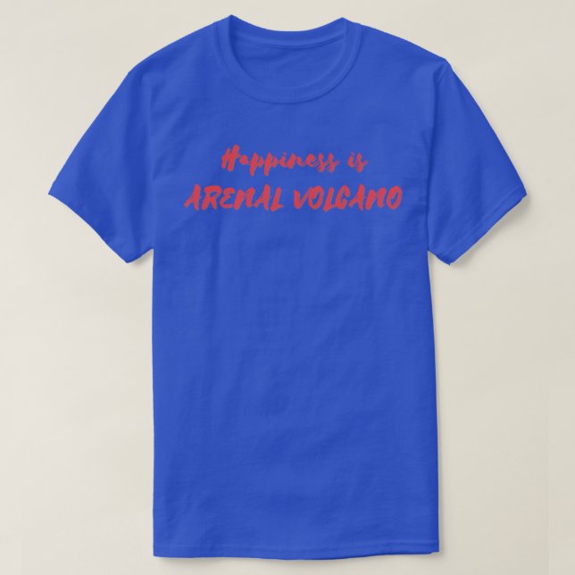 Glück ist der Vulkan Arenal T-Shirt (Design vorne)