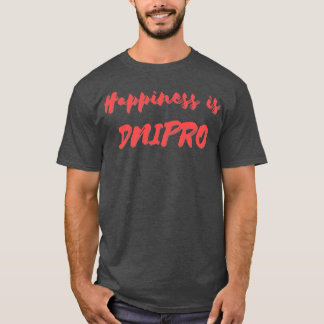Glück ist Dnipro T-Shirt