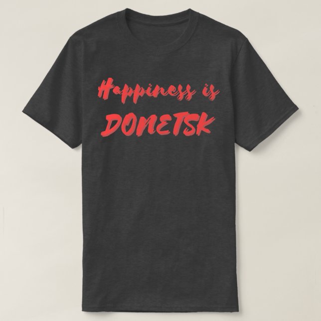 Glück ist Donezk T-Shirt (Design vorne)