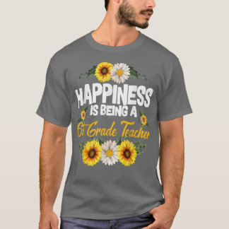 Glück ist ein 6. Klasse Lehrer Sunflower Cu T-Shirt