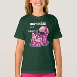 Glück ist ein Cheshire Cat T - Shirt