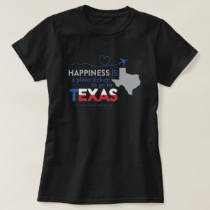 Glück ist ein Flugticket nach Texas T-Shirt